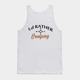 I,d Rather Camping Tank Top